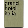 Grand hotel italia by Luc Devoldere