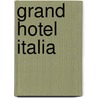 Grand hotel italia door Luc Devoldere