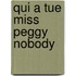 Qui a tue miss Peggy nobody