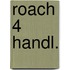 Roach 4 handl.