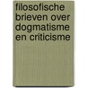 Filosofische brieven over dogmatisme en criticisme by F.W.J. Schelling