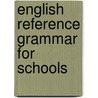 English reference grammar for schools door Moor