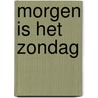 Morgen is het zondag door Struyker Boudier
