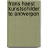 Frans haest kunstschilder te antwerpen