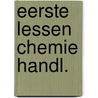 Eerste lessen chemie handl. door Lambers