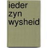 Ieder zyn wysheid door Robert Declerck