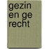 Gezin en ge recht