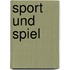 Sport und spiel