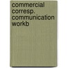Commercial corresp. communication workb by Toon Hermans