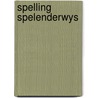 Spelling spelenderwys door Peperstraete