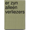 Er zyn alleen verliezers door Somer
