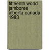 Fifteenth world jamboree alberta-canada 1983 door Onbekend