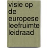 Visie op de europese leefruimte leidraad door Onbekend