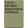 S.p.q.r. senatus populusque romanus by Halsberghe