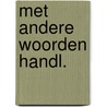 Met andere woorden handl. by Cockx