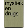 Mystiek en drugs door Peter Heigl