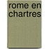 Rome en chartres