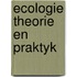 Ecologie theorie en praktyk