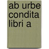 Ab urbe condita libri a by Livius