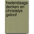 Hedendaags denken en christelyk geloof