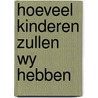 Hoeveel kinderen zullen wy hebben by Cliquet