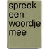 Spreek een woordje mee