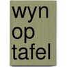 Wyn op tafel by Beeck