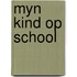 Myn kind op school