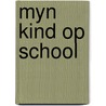 Myn kind op school by Corte