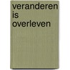 Veranderen is overleven door Onbekend