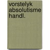 Vorstelyk absolutisme handl. by Verrelst