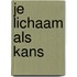 Je lichaam als kans