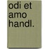 Odi et amo handl.