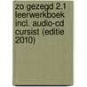 Zo gezegd 2.1 Leerwerkboek incl. audio-cd cursist (editie 2010) door Onbekend