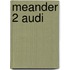 Meander 2 Audi