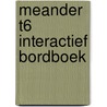 Meander T6 Interactief Bordboek by Unknown