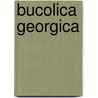 Bucolica georgica door Vergilius