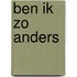 Ben ik zo anders