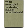 Matrix Wiskunde 1 Handleiding inclusief correctiesleutel door Onbekend