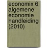 Economix 6 Algemene economie Handleiding (2010) door Onbekend