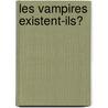 Les vampires existent-ils? by Unknown