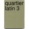 Quartier Latin 3 door Onbekend