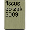 Fiscus op zak 2009 door Onbekend