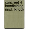 Concreet 4 Handleiding (incl. lkr-cd) door Onbekend