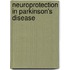Neuroprotection in Parkinson's disease