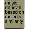 Music Retrieval based on Melodic Similarity by R. Typke
