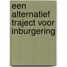 Een alternatief traject voor inburgering by Unknown