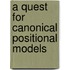 A quest for canonical positional models