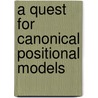 A quest for canonical positional models door J. Leo