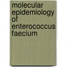Molecular epidemiology of Enterococcus faecium by J. Top